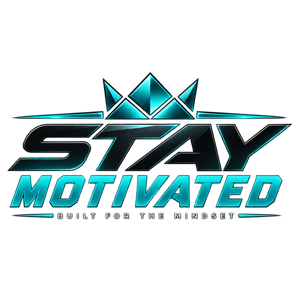 STAY MOTIVATED
